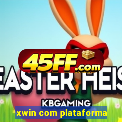 xwin com plataforma